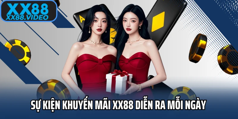 Sự kiện khuyến mãi XX88 diễn ra mỗi ngày 