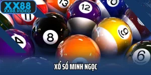 Xổ Số Minh Ngọc - Sân Chơi Mới Với Nhiều Ưu Điểm Tại XX88